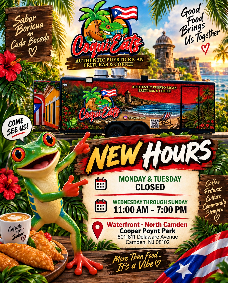 CoquiEats New Hours flyer: Wednesday through Sunday 11:00 AM to 7:00 PM, Monday and Tuesday closed, at Waterfront - North Camden, Cooper Poynt Park, 801-811 Delaware Avenue, Camden NJ 08102